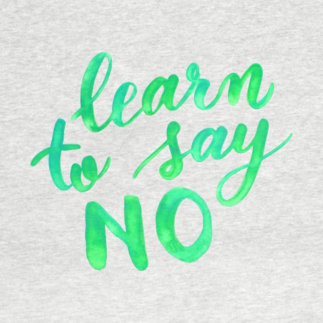 Learn to say no - green by wackapacka